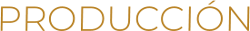 PRODUCCIÓN