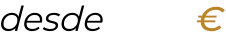 desde    €
