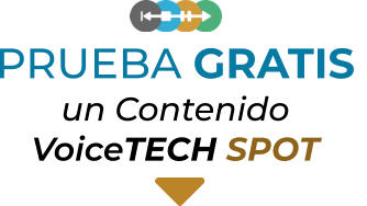 PRUEBA GRATIS un ContenidoVoiceTECH SPOT