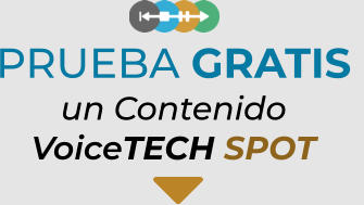 PRUEBA GRATIS un ContenidoVoiceTECH SPOT