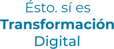 Ésto. sí esTransformaciónDigital
