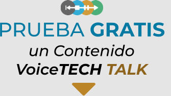 PRUEBA GRATIS un ContenidoVoiceTECH TALK