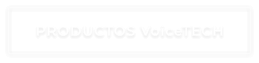 PRODUCTOS VoiceTECH