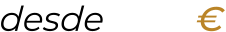 desde    €