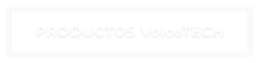 PRODUCTOS VoiceTECH