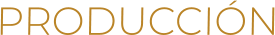 PRODUCCIÓN