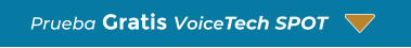  Prueba Gratis VoiceTech SPOT