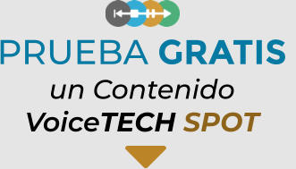 PRUEBA GRATIS un ContenidoVoiceTECH SPOT