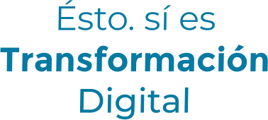Ésto. sí esTransformaciónDigital