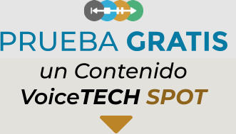 PRUEBA GRATIS un ContenidoVoiceTECH SPOT