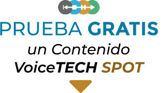 PRUEBA GRATIS un ContenidoVoiceTECH SPOT