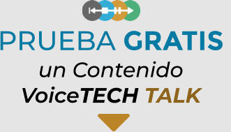 PRUEBA GRATIS un ContenidoVoiceTECH TALK
